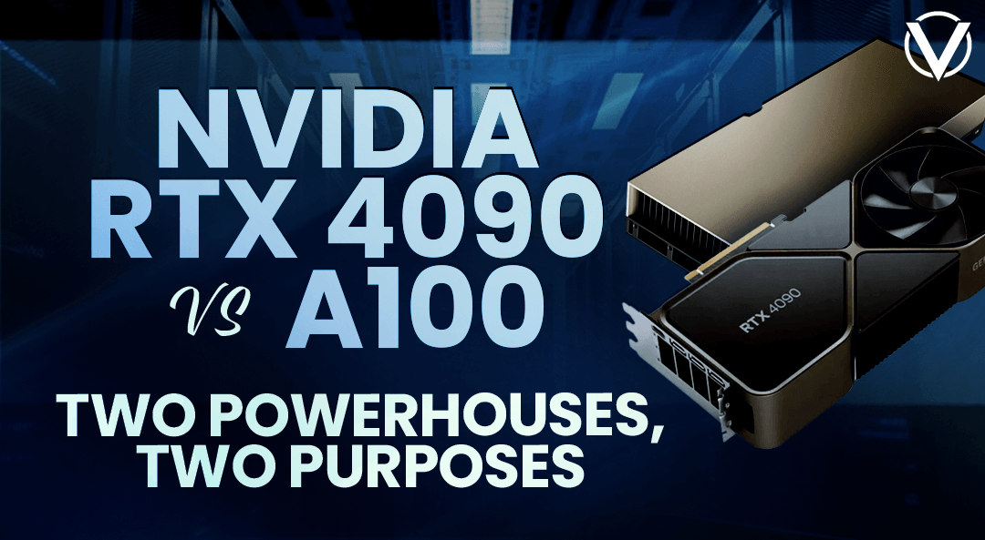 NVIDIA RTX 4090 vs. A100: Two Powerhouses, Two Purposes
